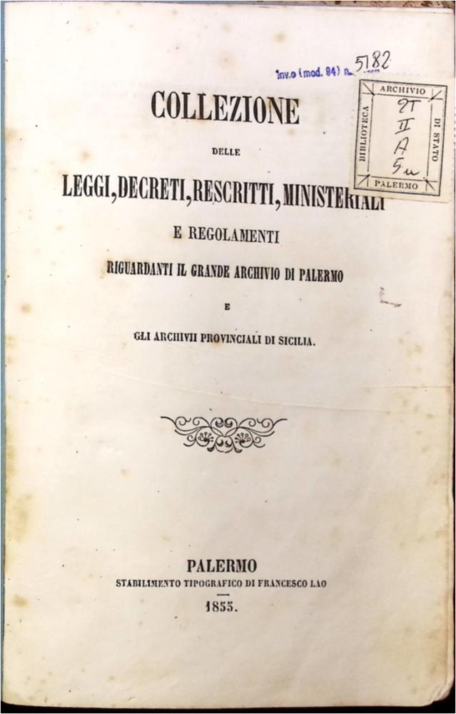 Collezione delle leggi, decreti, rescritti, ministeriali e regolamenti riguardanti il Grande Archivio di Palermo e gli Archivi Provinciali di Sicilia